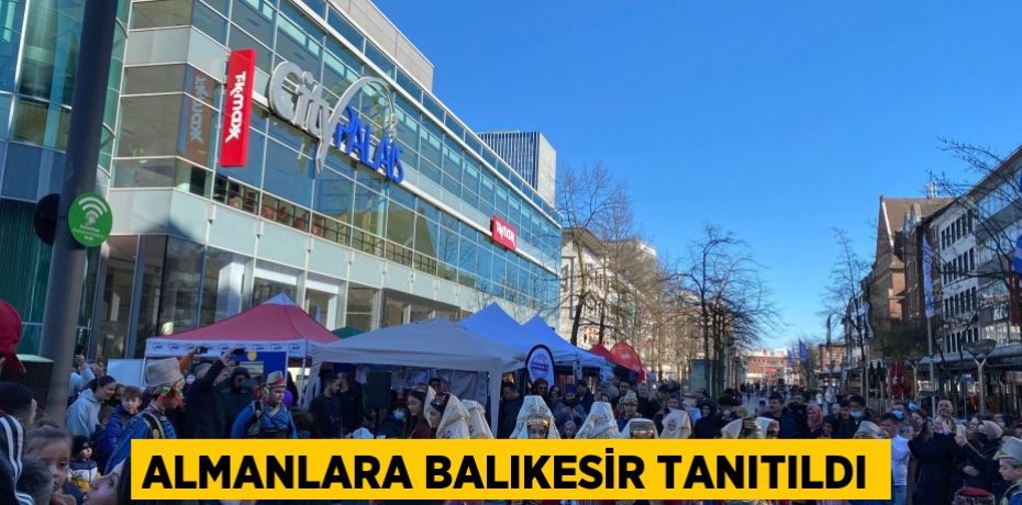 ALMANLARA BALIKESİR TANITILDI