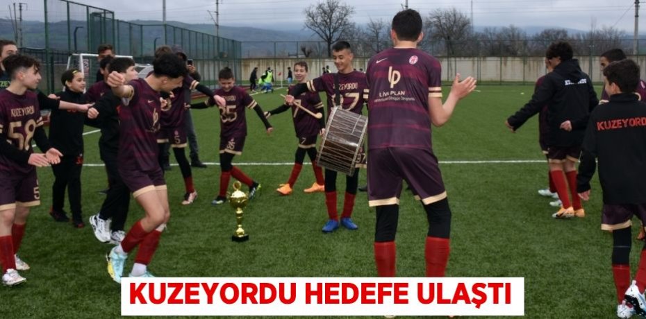 KUZEYORDU HEDEFE ULAŞTI