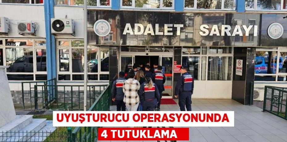 Uyuşturucu operasyonunda 4 tutuklama  