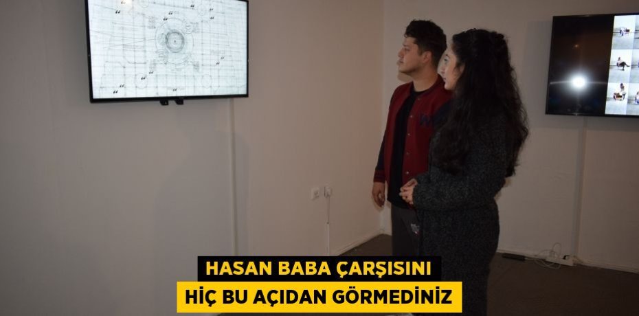 HASAN BABA ÇARŞISINI HİÇ BU AÇIDAN GÖRMEDİNİZ