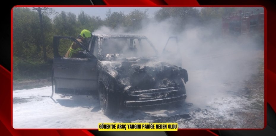  Gönen'de araç yangını paniğe neden oldu  