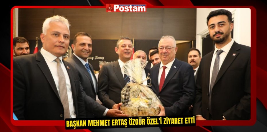 BAŞKAN MEHMET ERTAŞ ÖZGÜR ÖZEL’İ ZİYARET ETTİ
