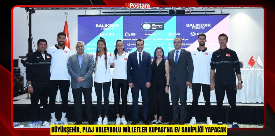 BÜYÜKŞEHİR, PLAJ VOLEYBOLU MİLLETLER KUPASI’NA EV SAHİPLİĞİ YAPACAK