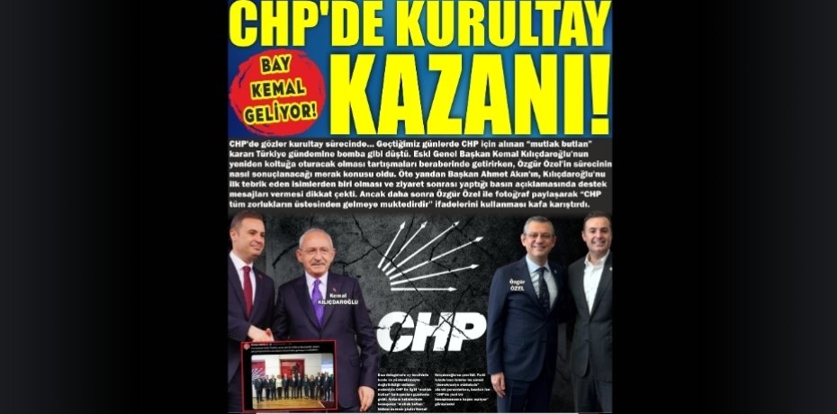 CHP’DE KURULTAY KAZANI!