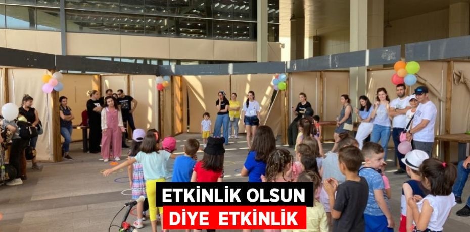 ETKİNLİK OLSUN DİYE  ETKİNLİK