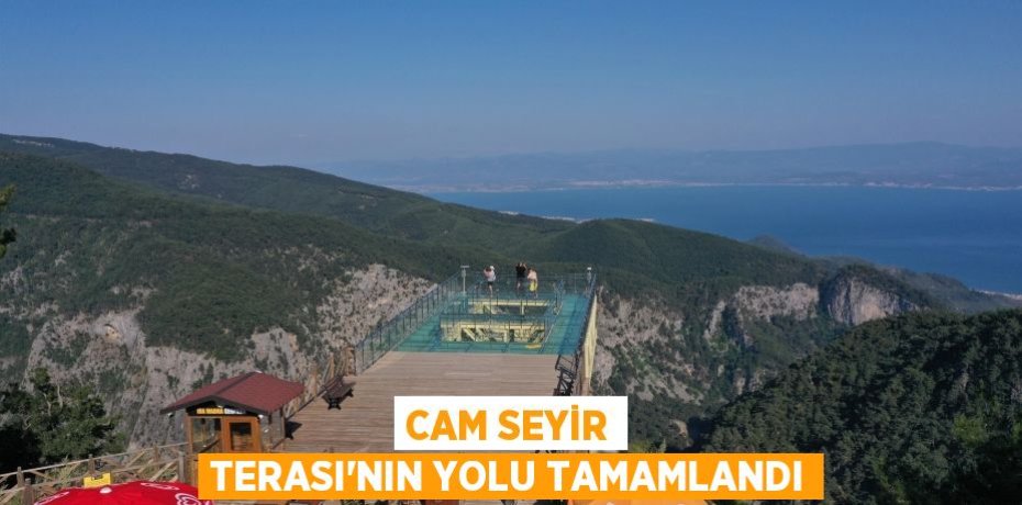 Cam Seyir Terası’nın yolu tamamlandı
