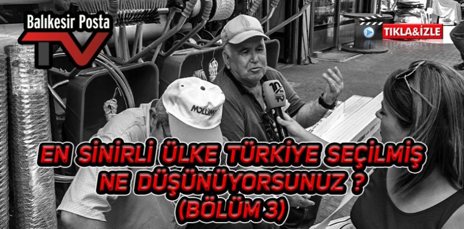 TÜRKLER NEDEN ÇOK SİNİRLİDİR? (3)