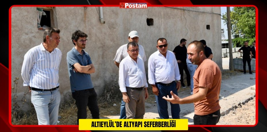 ALTIEYLÜL’DE ALTYAPI SEFERBERLİĞİ