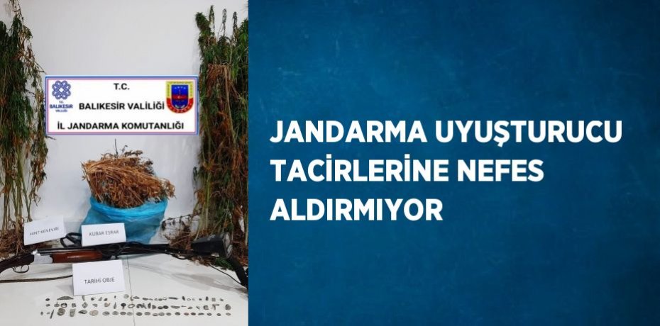 JANDARMA UYUŞTURUCU TACİRLERİNE NEFES ALDIRMIYOR