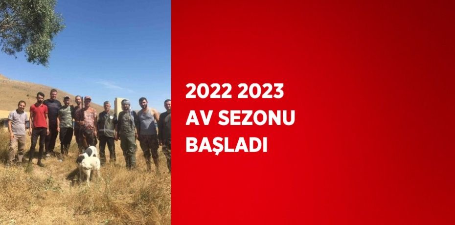 2022 2023 AV SEZONU BAŞLADI