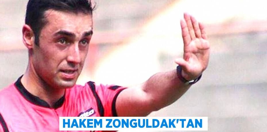 HAKEM ZONGULDAK’TAN