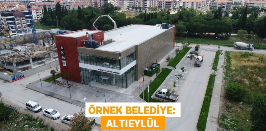 ÖRNEK BELEDİYE:  ALTIEYLÜL