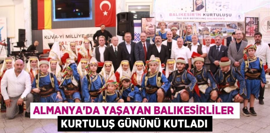 ALMANYA’DA YAŞAYAN BALIKESİRLİLER KURTULUŞ GÜNÜNÜ KUTLADI