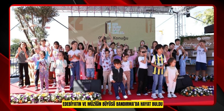 EDEBİYATIN VE MÜZİĞİN BÜYÜSÜ BANDIRMA’DA HAYAT BULDU