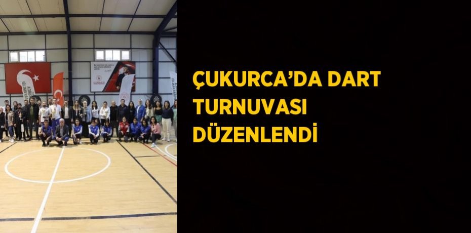 ÇUKURCA’DA DART TURNUVASI DÜZENLENDİ