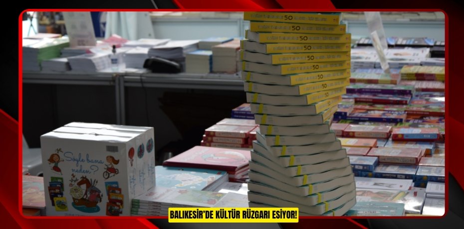 BALIKESİR’DE KÜLTÜR RÜZGARI ESİYOR!