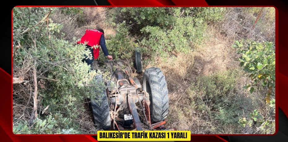 Balıkesir'de trafik kazası: 1 yaralı  