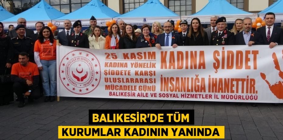 Balıkesir’de Tüm Kurumlar Kadının Yanında