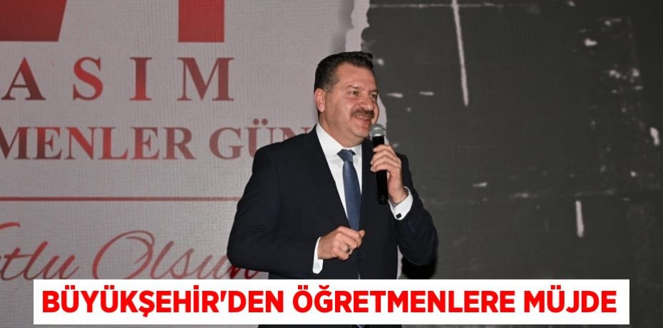 Büyükşehir’den öğretmenlere müjde