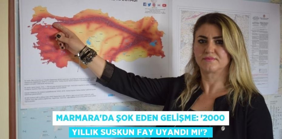Marmara'da şok eden gelişme: '2000 yıllık suskun fay uyandı mı'?