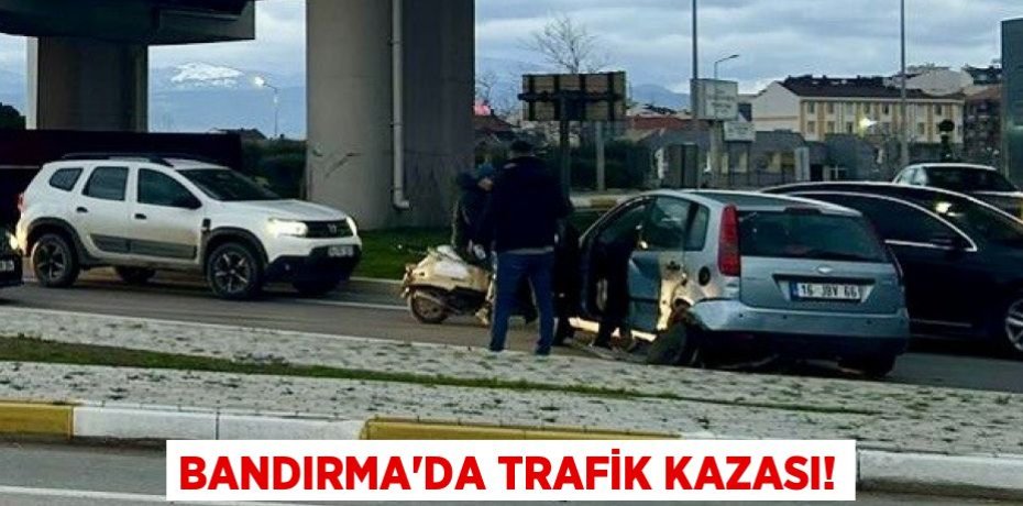 Bandırma'da trafik kazası!