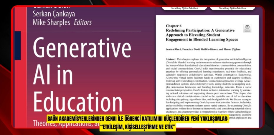 BAÜN AKADEMİSYENLERİNDEN GENAI İLE ÖĞRENCİ KATILIMINI GÜÇLENDİREN YENİ YAKLAŞIMLAR: “ETKİLEŞİM, KİŞİSELLEŞTİRME VE ETİK”
