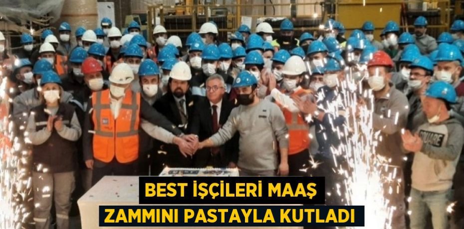 BEST İŞÇİLERİ MAAŞ ZAMMINI PASTAYLA KUTLADI