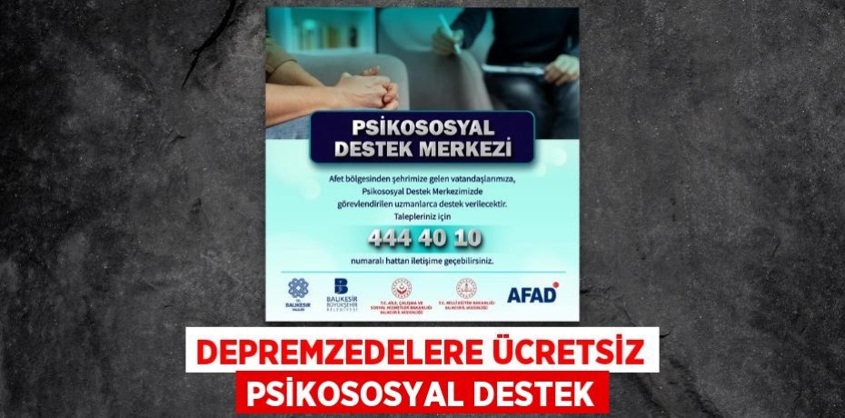 DEPREMZEDELERE ÜCRETSİZ PSİKOSOSYAL DESTEK