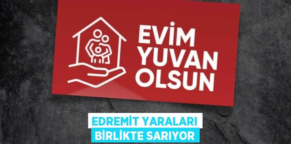 EDREMİT YARALARI BİRLİKTE SARIYOR