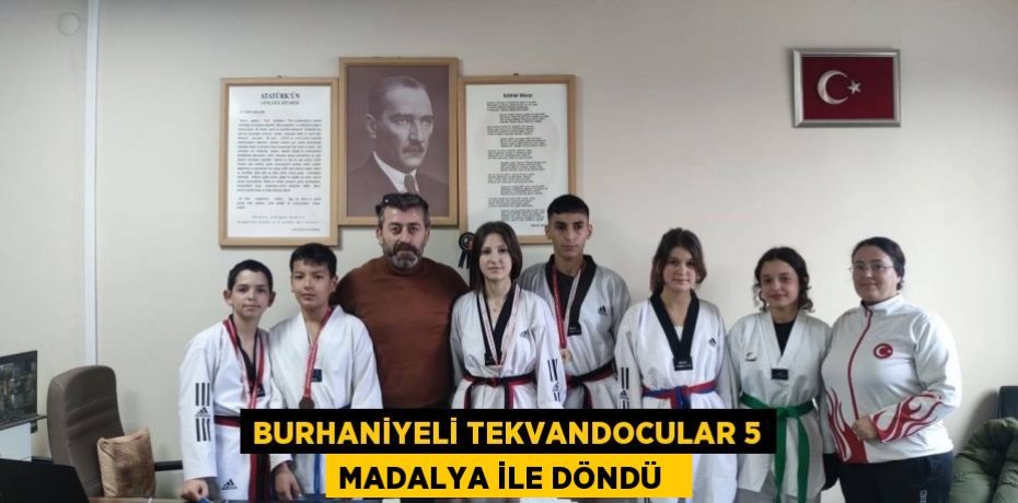 Burhaniyeli tekvandocular 5 madalya ile döndü  