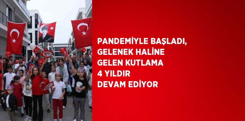 PANDEMİYLE BAŞLADI, GELENEK HALİNE GELEN KUTLAMA 4 YILDIR DEVAM EDİYOR