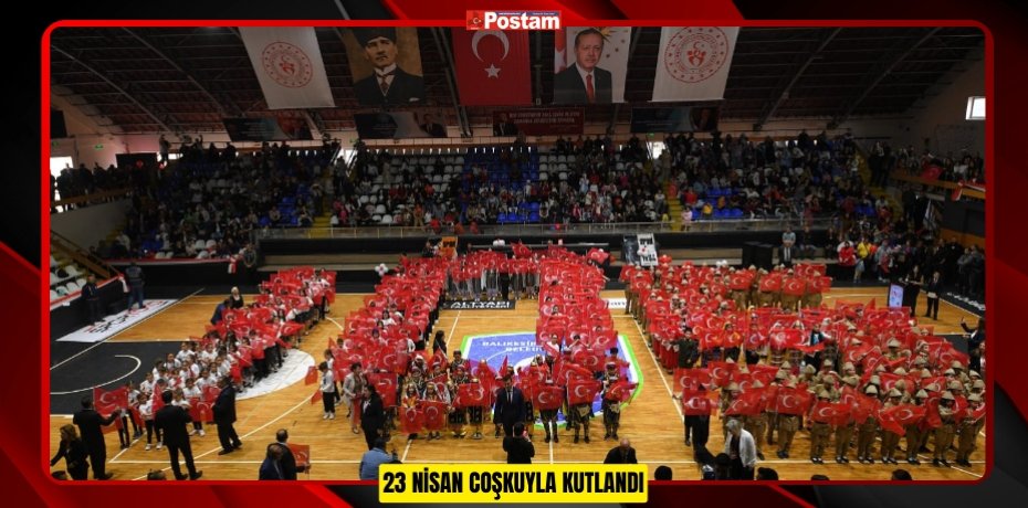 23 NİSAN COŞKUYLA KUTLANDI