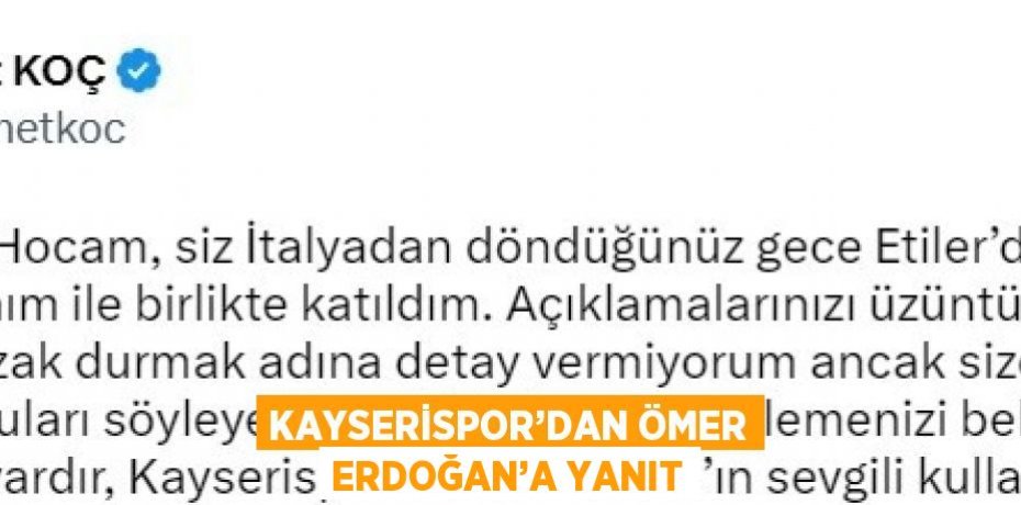 KAYSERİSPOR’DAN ÖMER ERDOĞAN’A YANIT