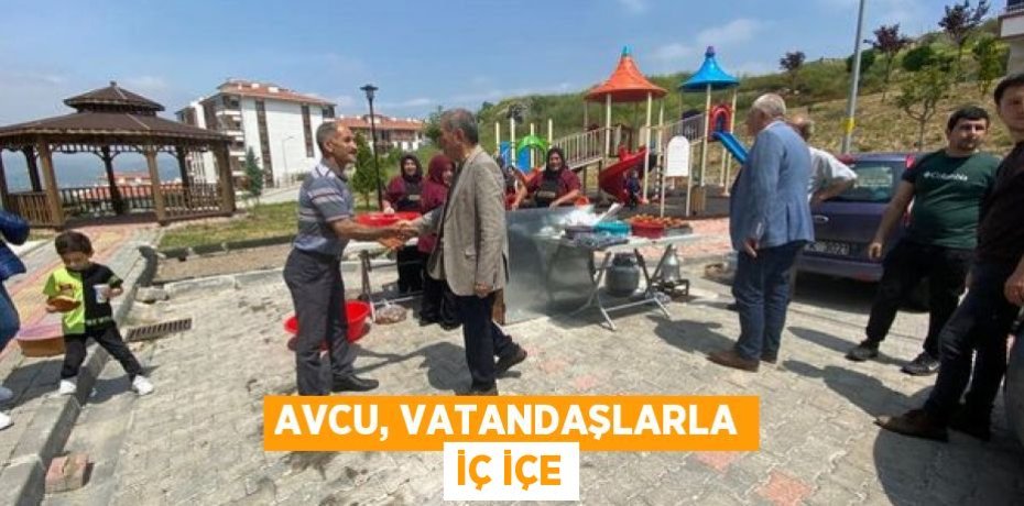 Avcu, vatandaşlarla iç içe