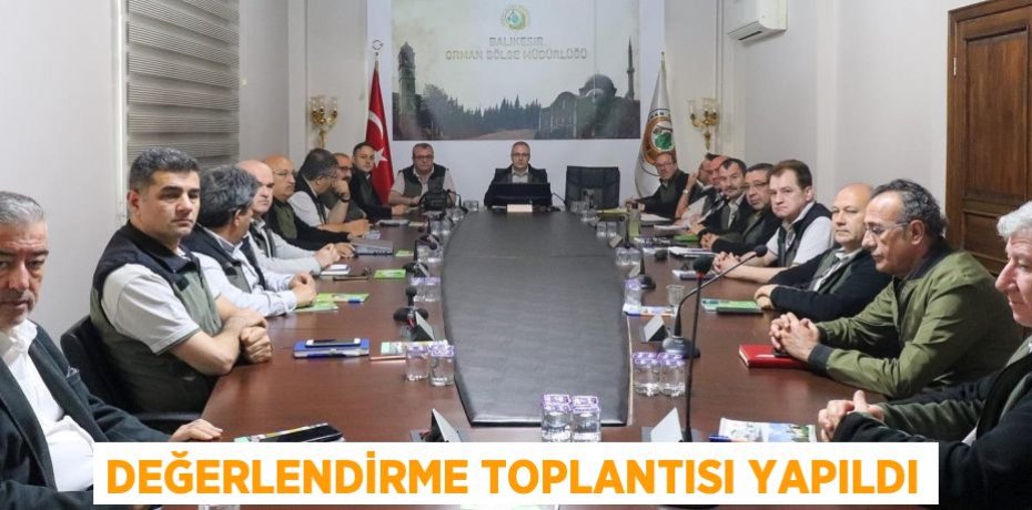 Değerlendirme toplantısı yapıldı