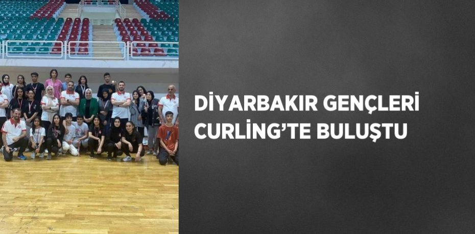 DİYARBAKIR GENÇLERİ CURLİNG’TE BULUŞTU