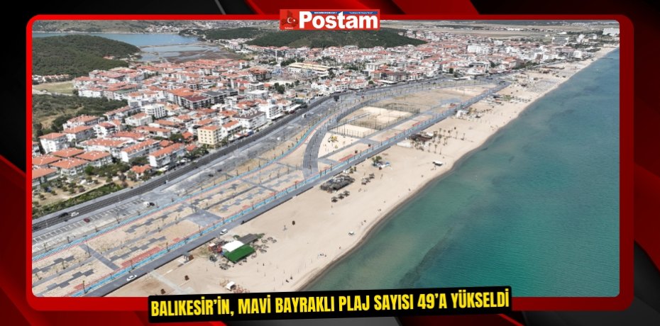Balıkesir’in, Mavi Bayraklı Plaj sayısı 49’a yükseldi