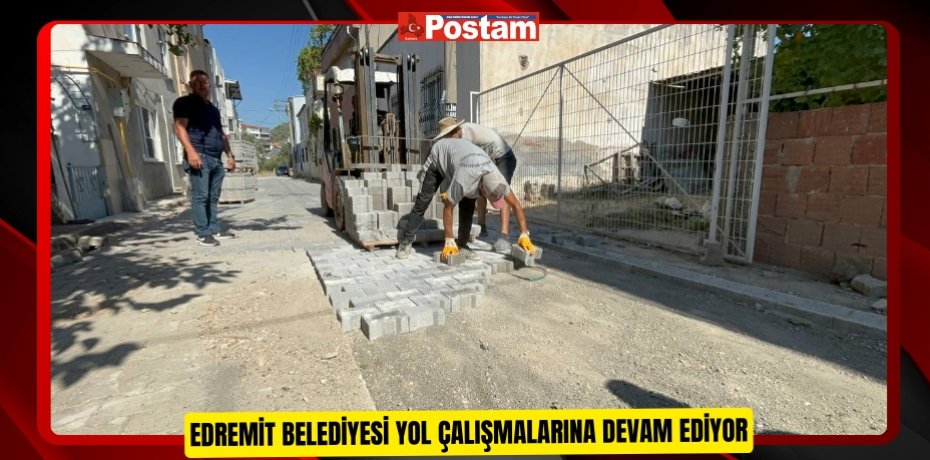Edremit Belediyesi yol çalışmalarına devam ediyor