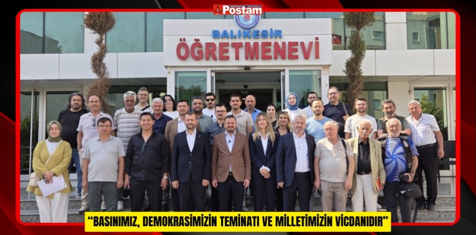 “BASINIMIZ, DEMOKRASİMİZİN TEMİNATI VE MİLLETİMİZİN VİCDANIDIR”