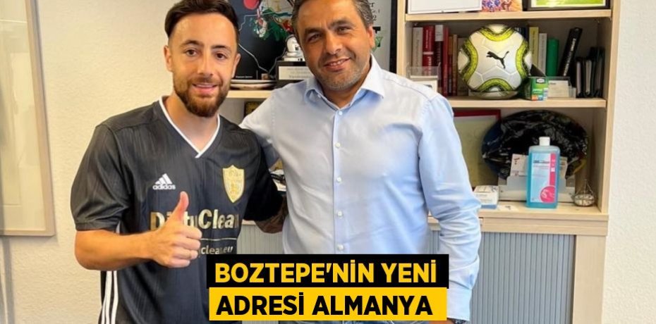 BOZTEPE’NİN YENİ ADRESİ ALMANYA