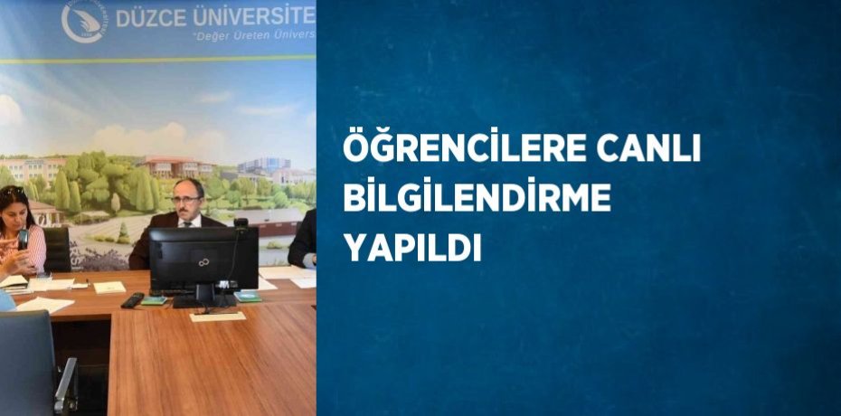 ÖĞRENCİLERE CANLI BİLGİLENDİRME YAPILDI