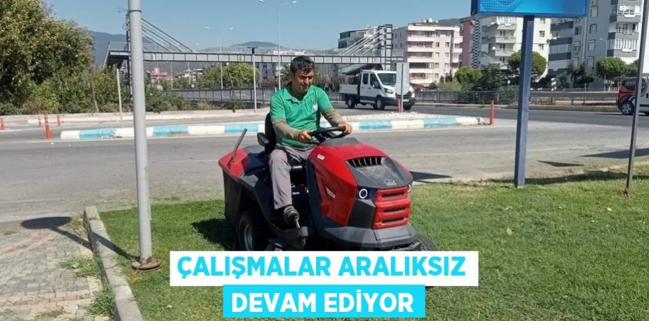 Çalışmalar aralıksız devam ediyor
