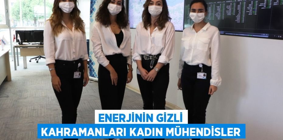 Enerjinin gizli kahramanları kadın mühendisler