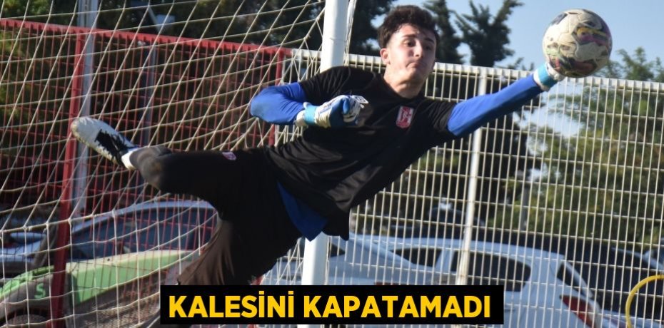 KALESİNİ KAPATAMADI