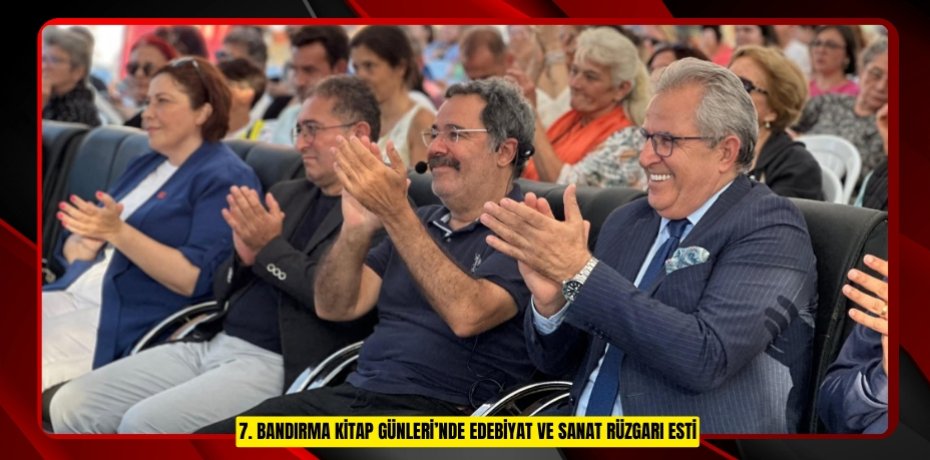 7. BANDIRMA KİTAP GÜNLERİ’NDE EDEBİYAT VE SANAT RÜZGARI ESTİ