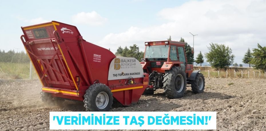 “Veriminize taş değmesin!”