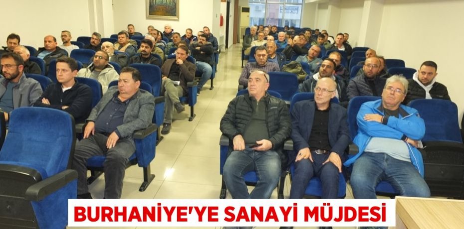 BURHANİYE’YE SANAYİ MÜJDESİ