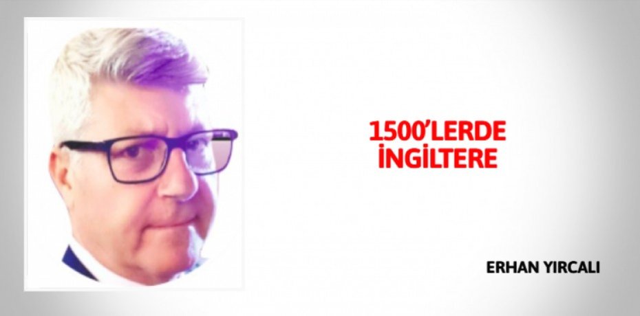 1500’LERDE İNGİLTERE