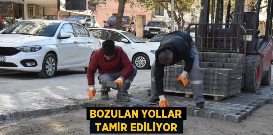 BOZULAN YOLLAR  TAMİR EDİLİYOR