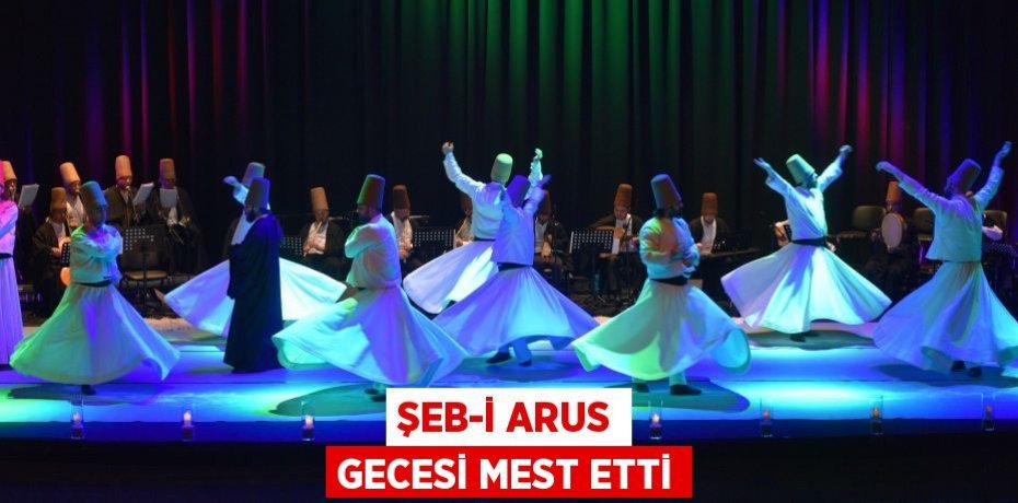 ŞEB-İ ARUS GECESİ MEST ETTİ